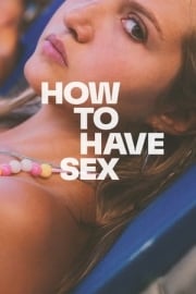 How to Have Sex film inceleme